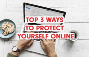 Top 3 Ways to Protect Your Passwords Online
