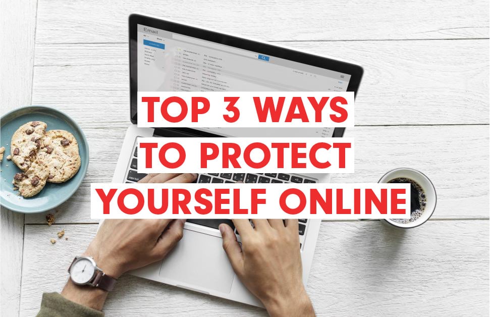 Top 3 Ways to Protect