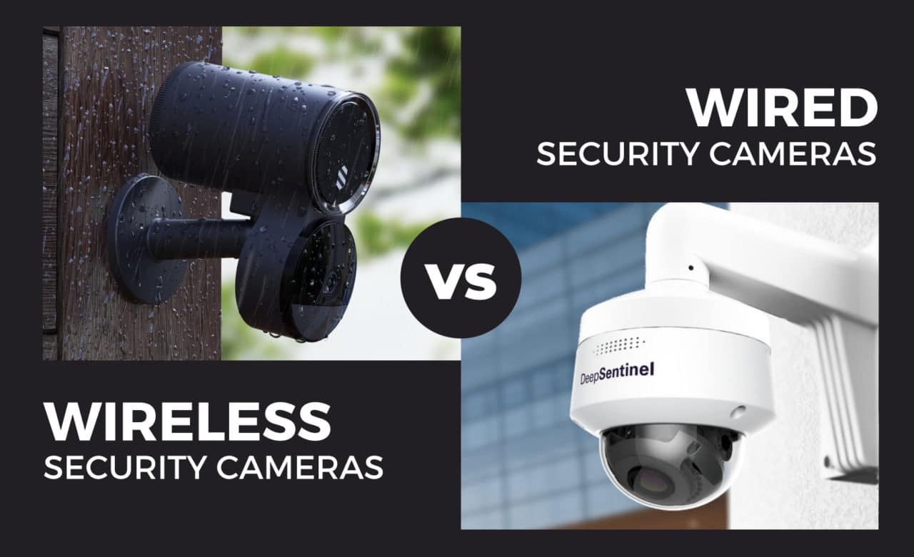 Wired vs. Wireless Security Cameras Which are better for you?