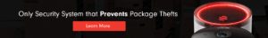 Only Security System that Prevents Package Thefts