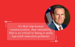 Rob Chadwick: "It's that inter-human communication, that relatability, that is so critical to being a really top-notch executive protector."